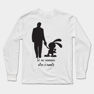 It all started with a rabbit Long Sleeve T-Shirt